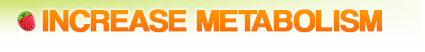 Increase Metabolism